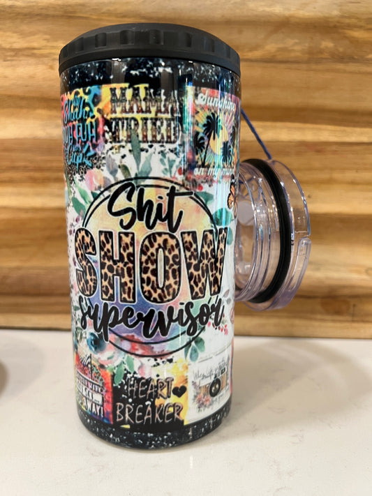 Sh$t Show Supervisor 16oz. 4 in 1 Can/Bottle Cooler