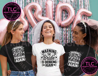 Warning The Bride Is Drinking Shirt, Funny Bachelorette Party Tee