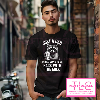 Just a Dad Who Always Came Back with the Milk – Funny Raccoon Shirt