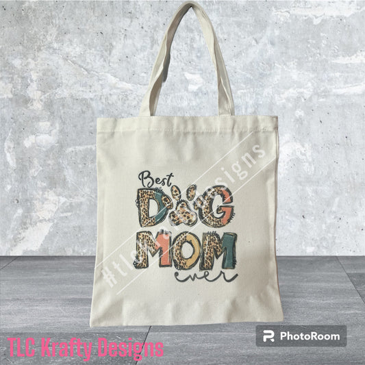 Best Dog Mom Ever endearing message Heartwarming canvas tote