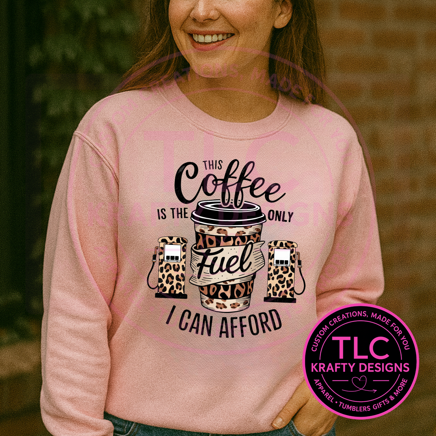 This Coffee is the Only Fuel I Can Afford sweatshirt– Leopard Print Coffee Cup Design