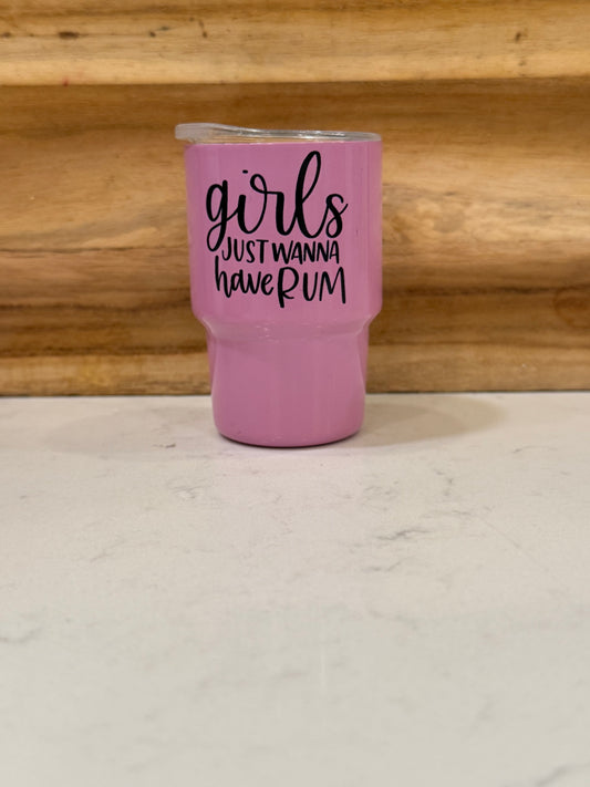 Girls just wanna have rum 3 ounce mini shot glass