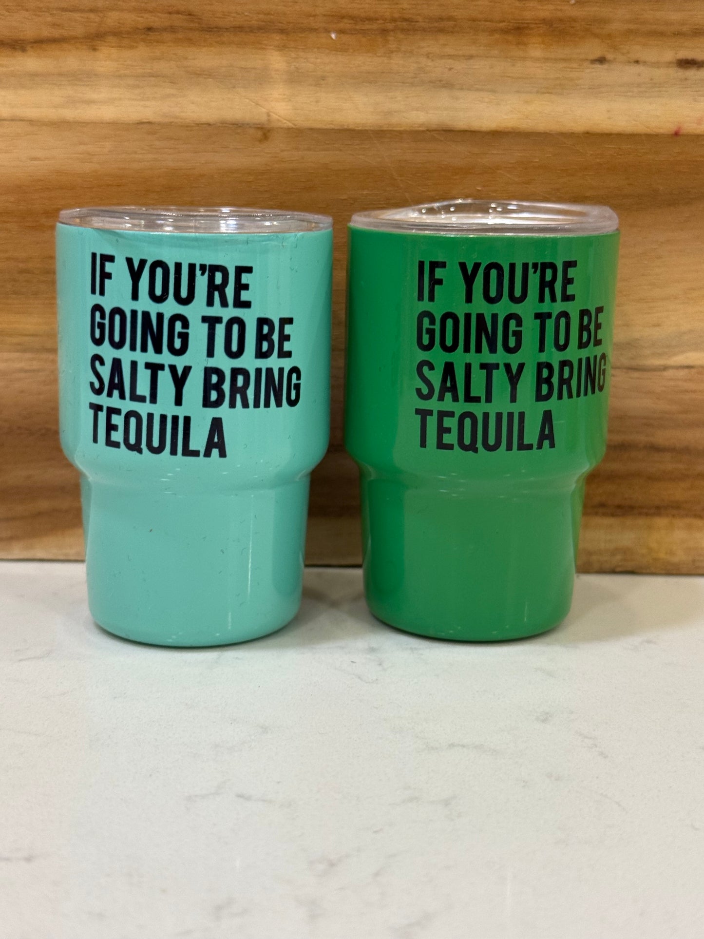 If you’re going to be salty, bring Tequila 3oz mini shot glass