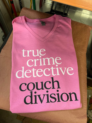True Crime Detective Couch Division – T-Shirt or Sweatshirt