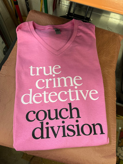 True Crime Detective Couch Division – T-Shirt or Sweatshirt