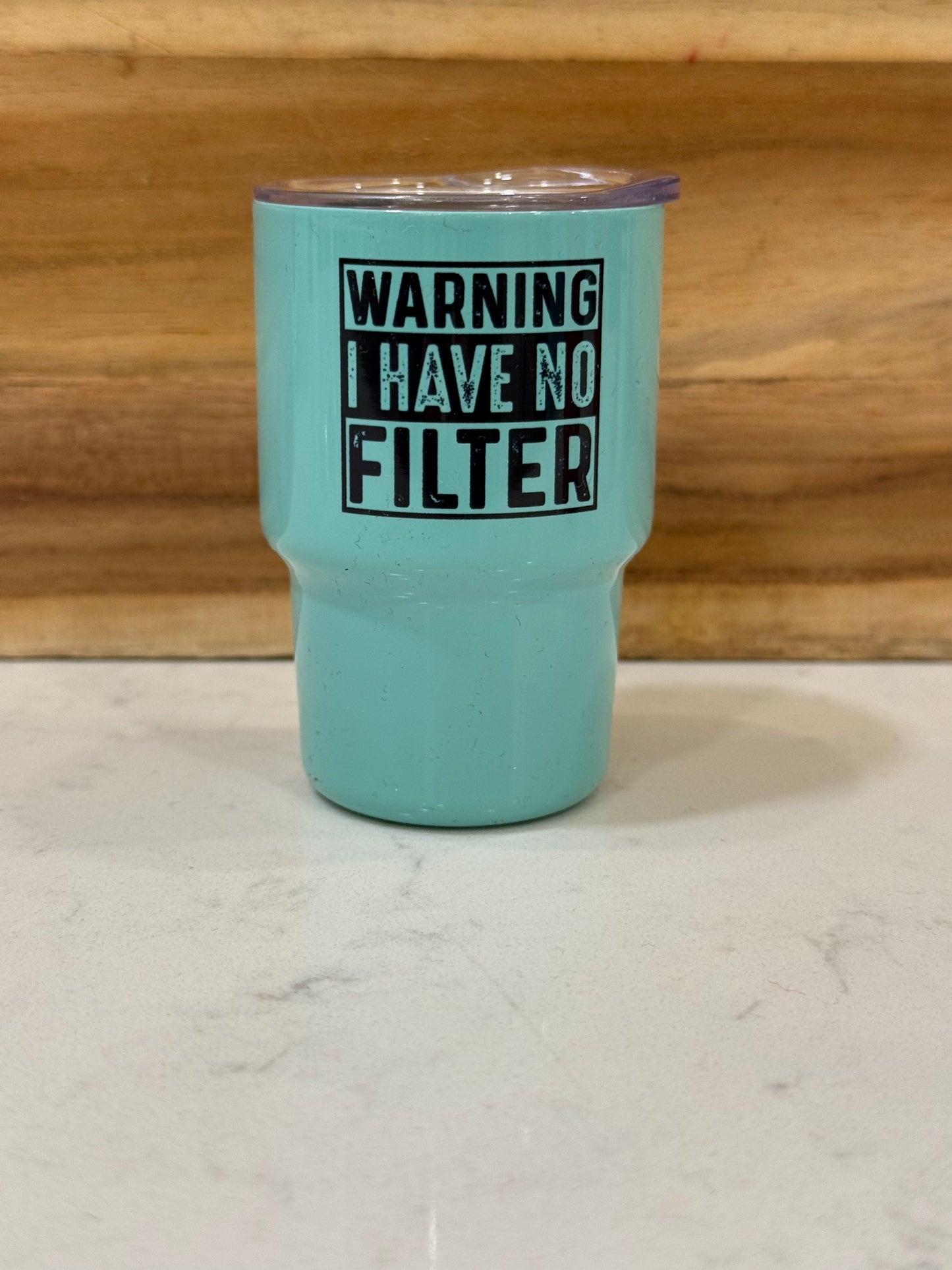 Warning I have no filter 3 ounce mini shot glass