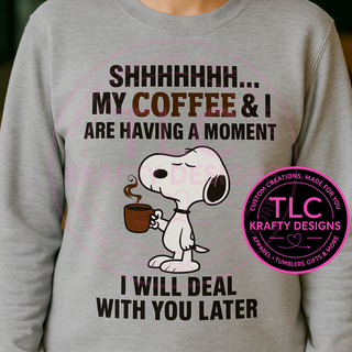 My Coffee & I Are Having a Moment Shirt – Funny Coffee Lover Tee
