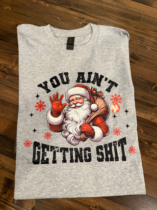 Ain't Getting S Happy Santa T-Shirt - Christmas Humor Long or Short Sleeve Tee CK