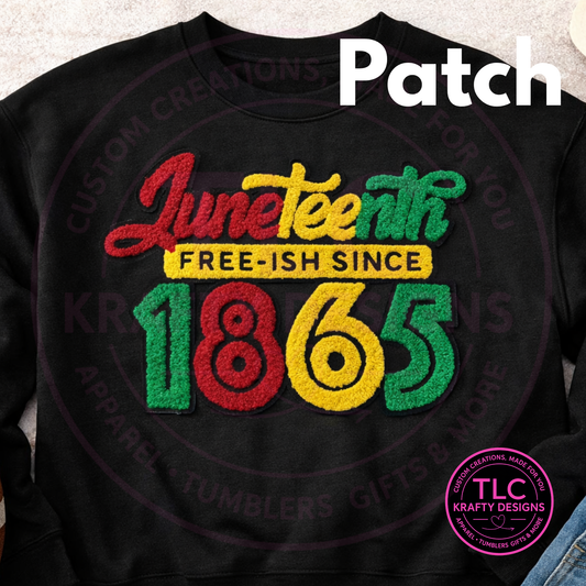 Juneteenth 1865 Chenille Patch Sweatshirt – Free-ish Since 1865 Black History Sweatshirt