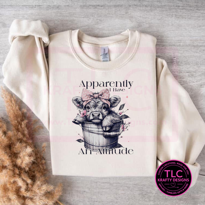 Apparently I Have an Attitude Cow Graphic – T-Shirt or Sweatshirt