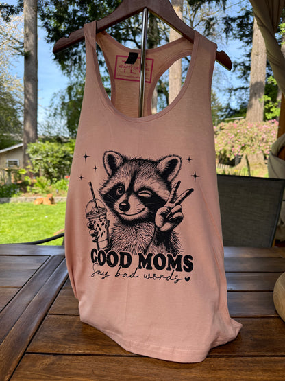 Good Moms Say Bad Words – Funny Raccoon Tank, Tee, or Long Sleeve
