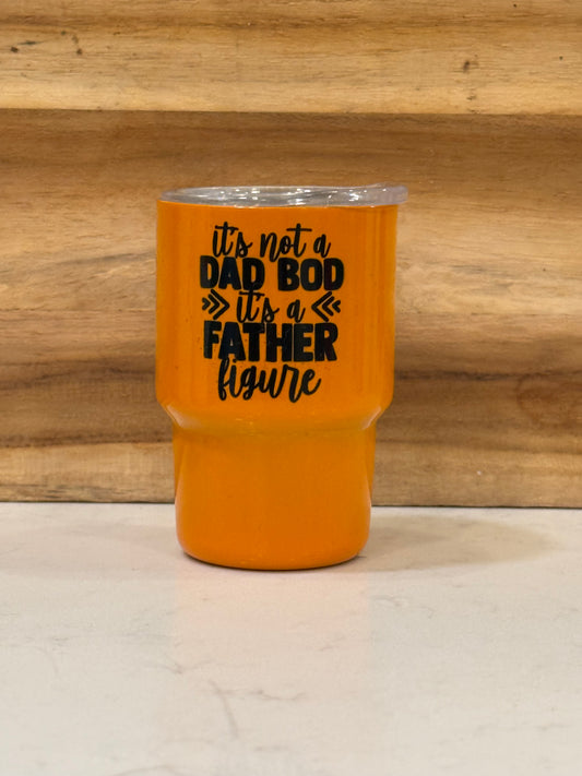 It’s not a dad bod It’s a father figure 3 ounce mini shot glass