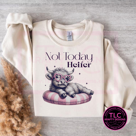 Not Today Heifer Cow Graphic – T-Shirt or Sweatshirt