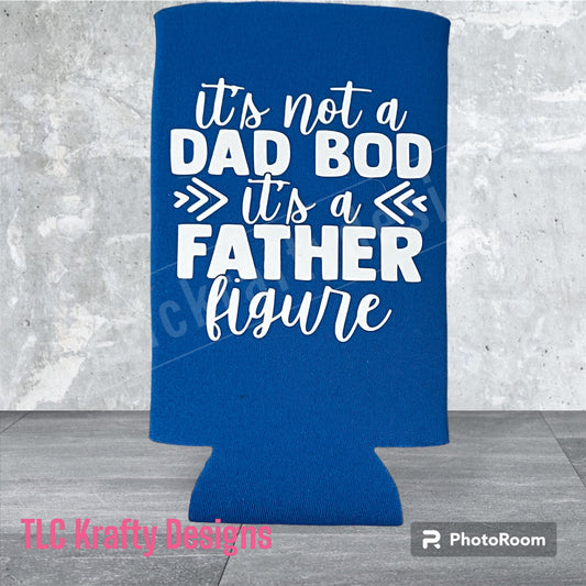 It's not a dad bod it's a father figure Customized Slim Koozie Can holder