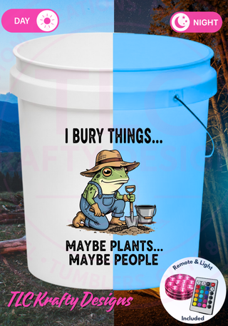 I Bury Things Maybe Plants Maybe People Light Up Bucket, Funny Gardening Gift, Garden Humor LED Bucket, Plant Lover Decor, Outdoor Glow Light