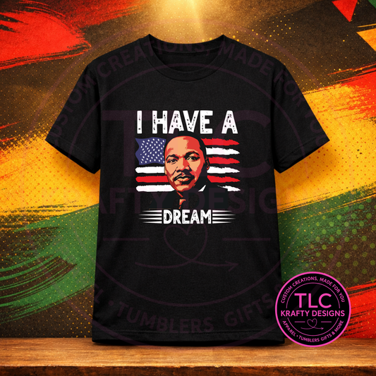 I Have a Dream – Martin Luther King Jr. Shirt or Sweatshirt