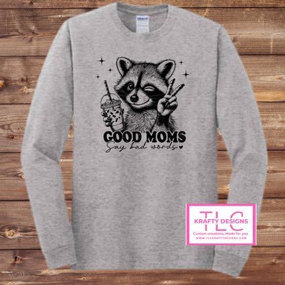 Good Moms Say Bad Words – Funny Raccoon Tank, Tee, or Long Sleeve