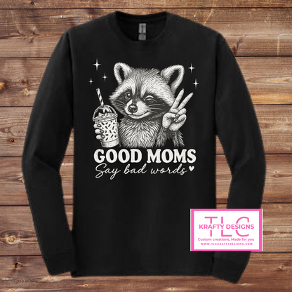 Good Moms Say Bad Words – Funny Raccoon Tank, Tee, or Long Sleeve