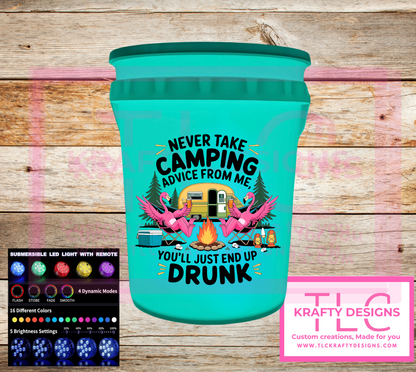 Never Take Camping Advice From Me – Light-Up Bucket (2 or 5 Gallon)