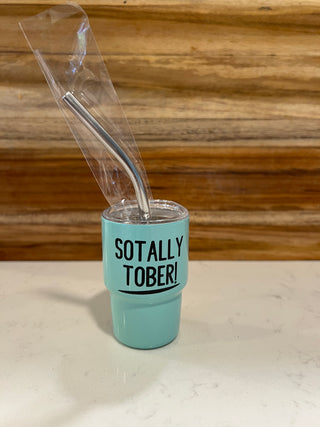 Sotally Tober! 3oz. Customized Tumbler shot glass