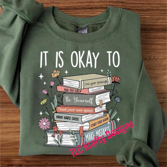 It Is Okay To” Graphic Sweatshirt