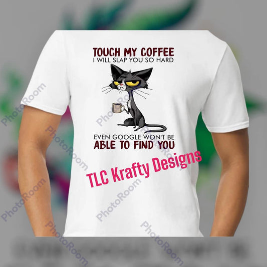 Touch my Coffee Cat T-shirt