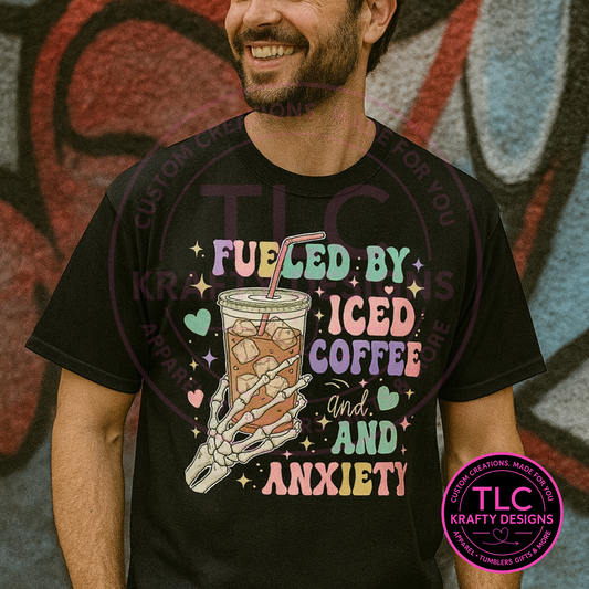 Fueled by Iced Coffee and Anxiety Shirt – Funny Coffee Lover Tee