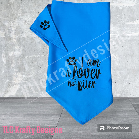 "I am a Lover not a biter" Discover comfort and style customized Dog Bandana