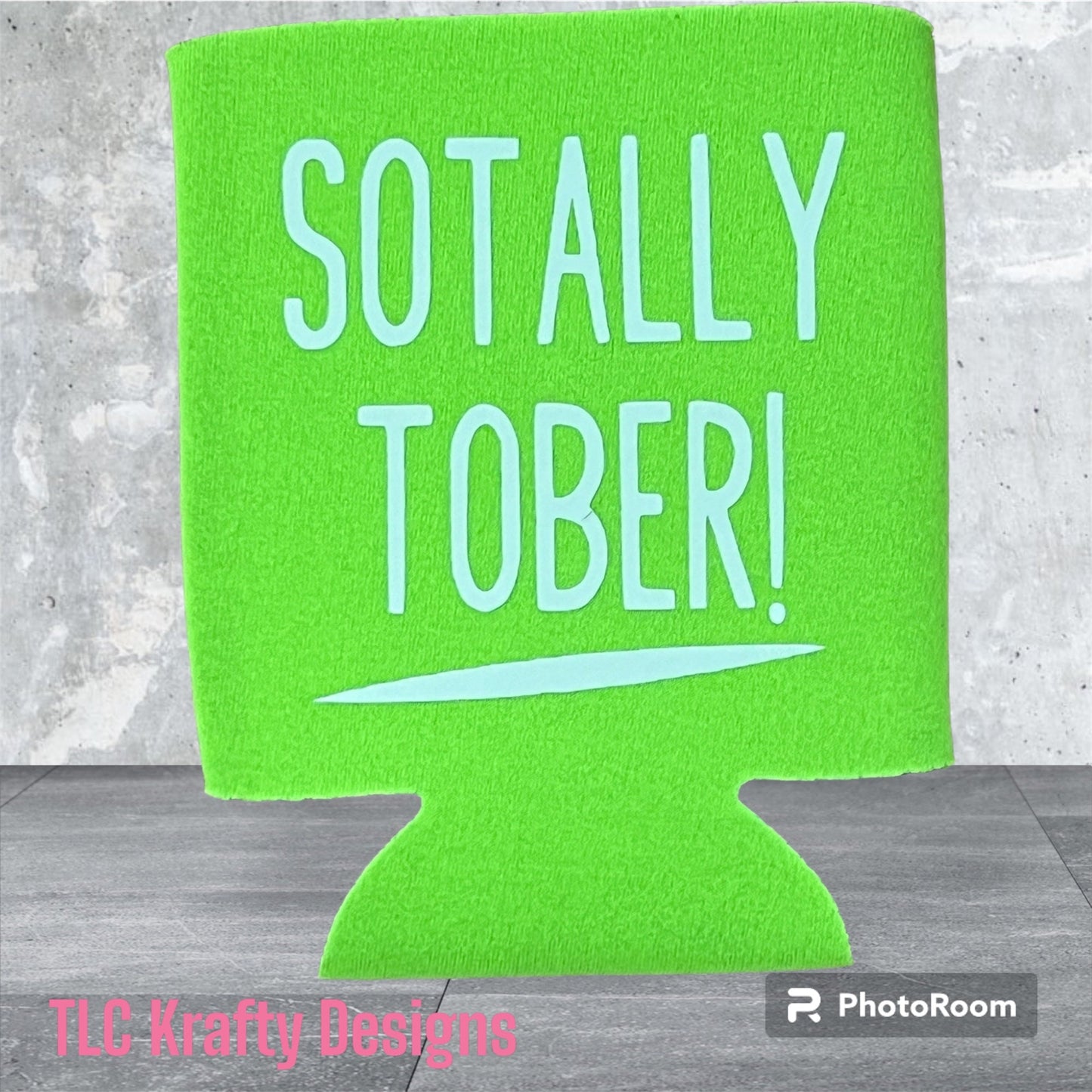 Sotally Tober customized SLIM Koozie Can Cooler