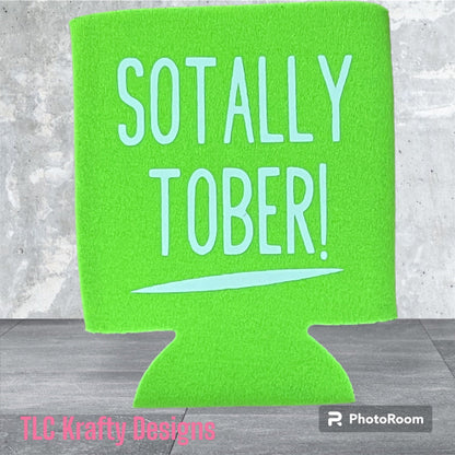 Sotally Tober customized Slim & Standard Koozie Can Cooler