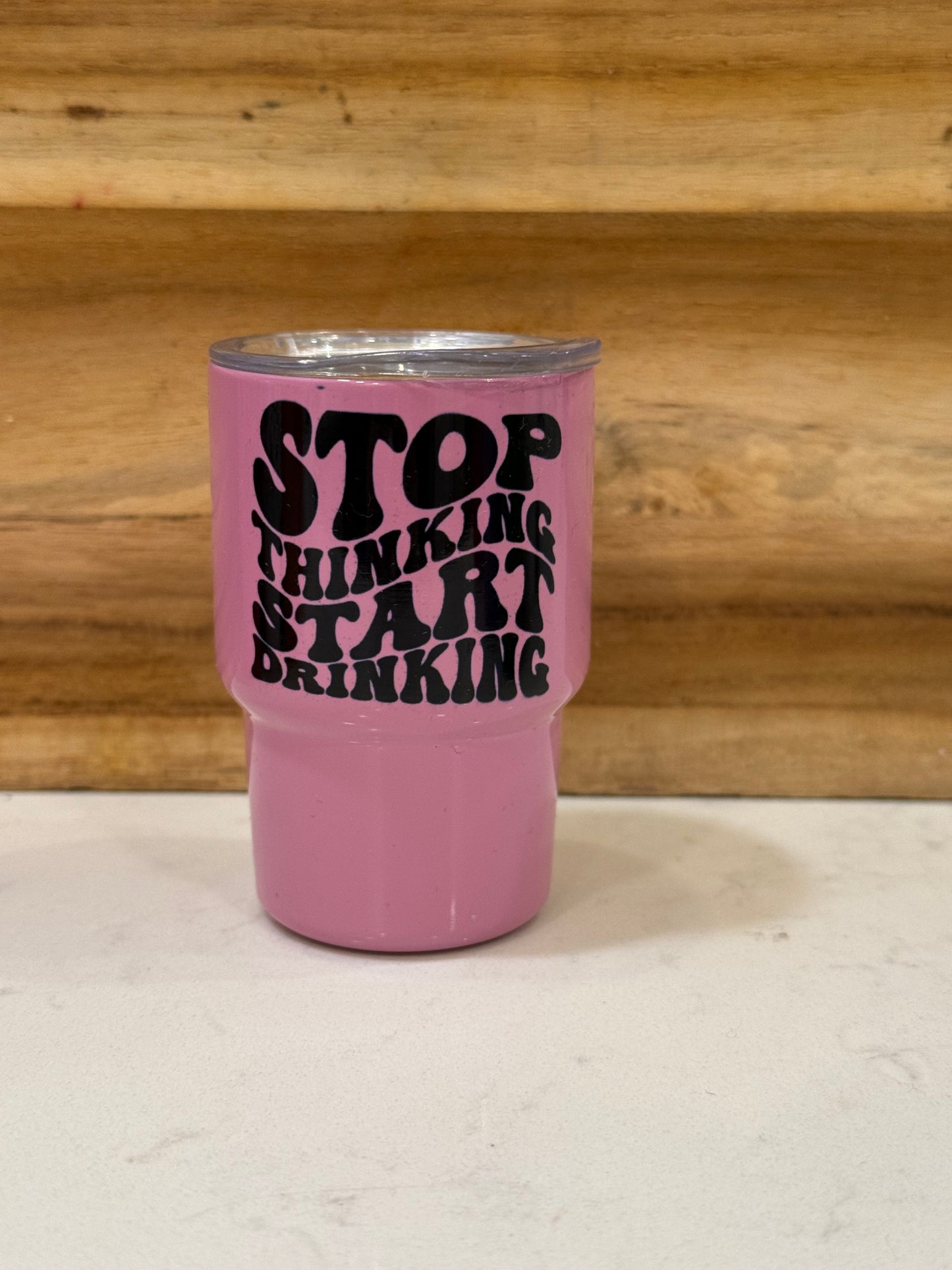 Stop thinking start drinking 3oz mini shot glass
