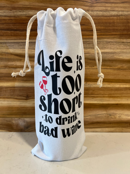 Life is too short to drink bad wine Canvas Wine bag
