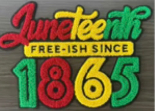 XL Juneteenth Chenille Patch – “Juneteenth Free-ish Since 1865” Iron On Patch | Black History Patch | Statement Appliqué
