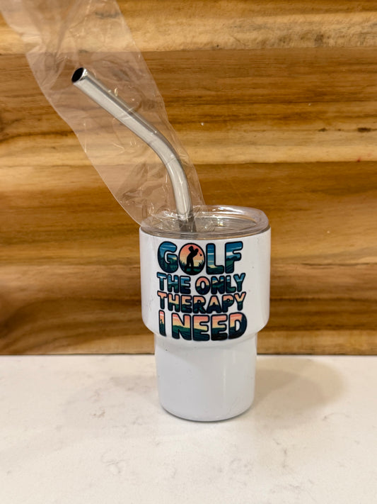 Golf the only Therapy I need 3 ounce mini shot glass