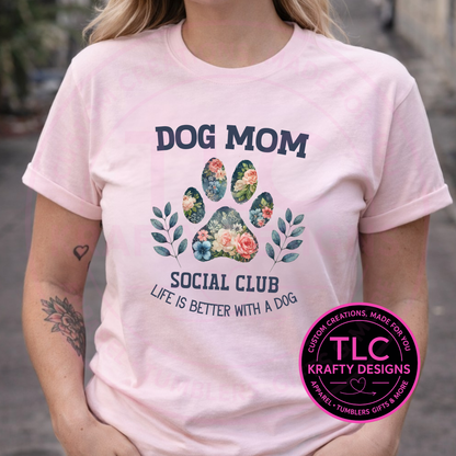 Dog Mom Social Club T-Shirt or Sweatshirt – Floral Paw Print Graphic