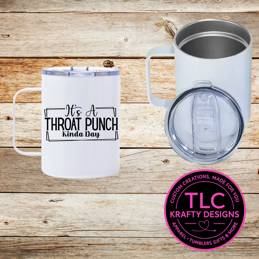 Throat Punch Kinda Day Mug – 12oz Travel Mug with Lid, Funny Sarcastic Coffee Cup