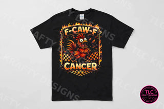 F-CAW-F Cancer Rooster Shirt on a black tee