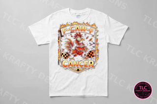 F-CAW-F Cancer Rooster Shirt on a white tee