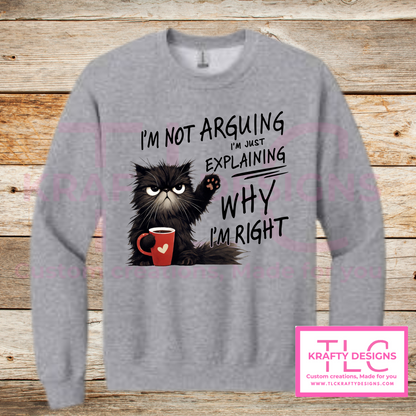 Grumpy Cat Sweatshirt – I’m Not Arguing Crew Neck LAST CHANCE