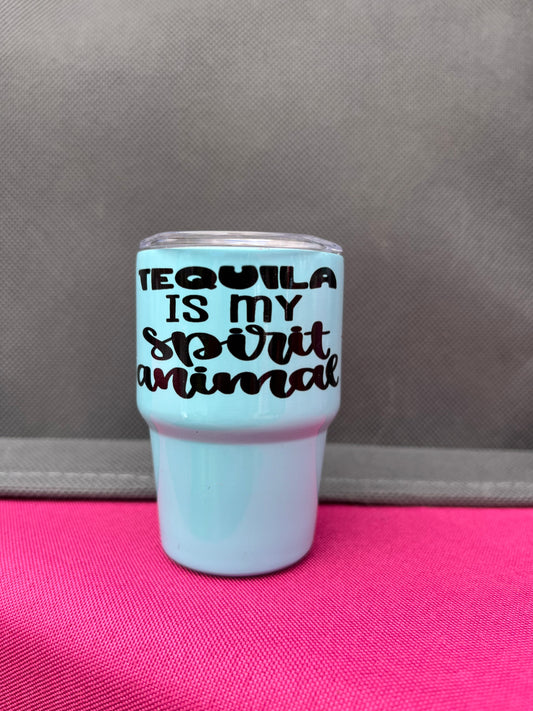 Tequila is my spirit animal 3oz. Customized Tumbler shot glass