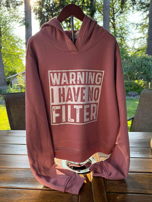 Warning No Filter – Funny Hoodie LAST CHANCE