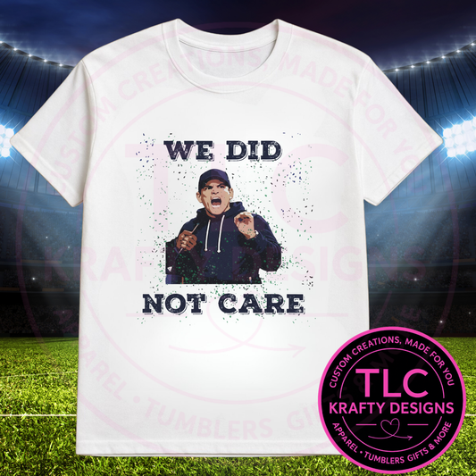 Seattle Football We Did Not Care Graphic – Seattle Sports T-Shirt or Sweatshirt