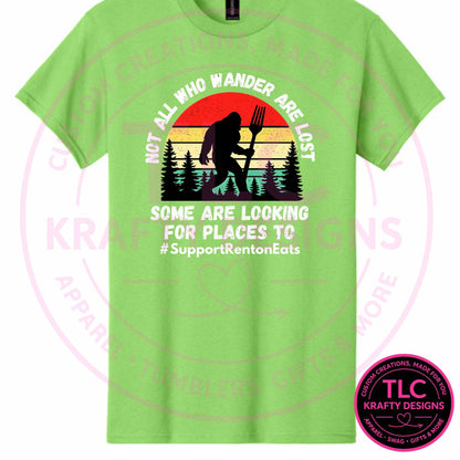 Not All Who Wander Are Lost Some Are Looking For Places To Eat Sunset Bigfoot Design – Downtown Renton Custom Apparel