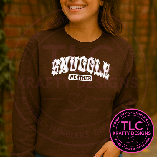 Snuggle Weather T-Shirt or Sweatshirt – Cozy Fall & Winter Graphic Apparel