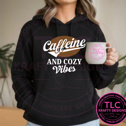 Caffeine and Cozy Vibes T-Shirt or Sweatshirt – Coffee Lover Cozy Apparel