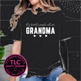My Favorite People Call Me Grandma design on a black t-shirt