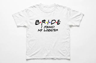Bride I Found My Lobster Shirt, I Do Crew Bachelorette Party Tee