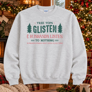 Tree Tops Glisten Husbands Listen design on an Ash crewneck sweatshirt