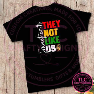 Juneteenth They Not Like Us Design – Black History Apparel